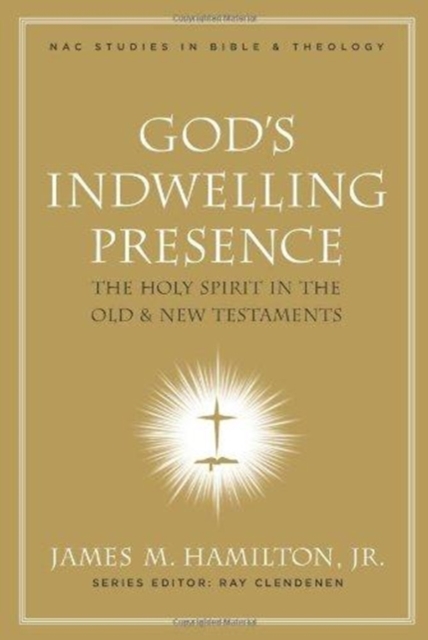 God's Indwelling Presence : The Holy Spirit in the Old and New Testaments, Hardback Book