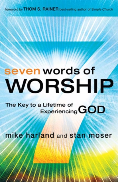 Seven Words of Worship : The Key to a Lifetime of Experiencing God, EPUB eBook