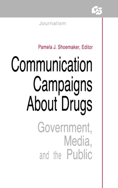 Communication Campaigns About Drugs : Government, Media, and the Public, Hardback Book