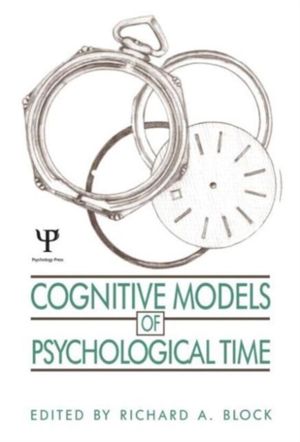 Cognitive Models of Psychological Time, Hardback Book