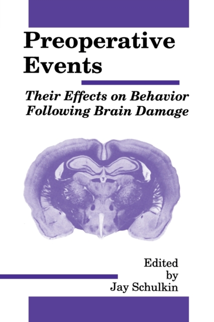 Preoperative Events : Their Effects on Behavior Following Brain Damage, Paperback / softback Book