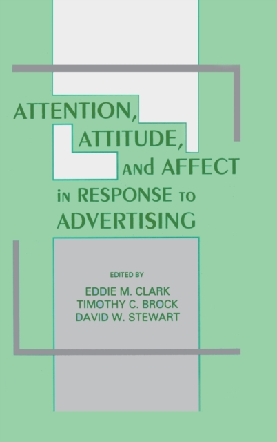 Attention, Attitude, and Affect in Response To Advertising, Hardback Book