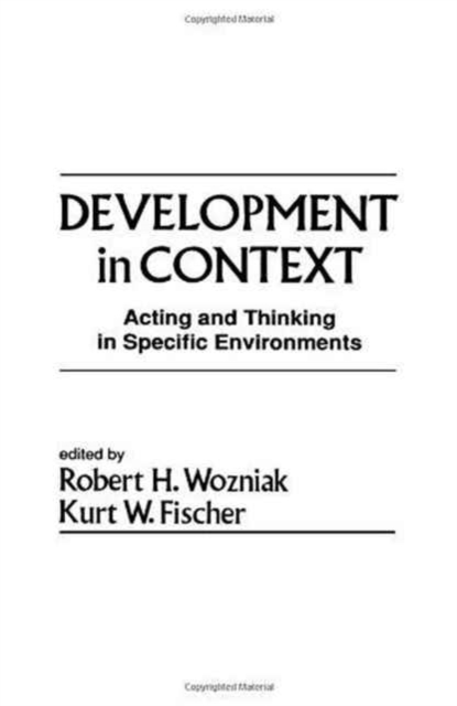 Development in Context : Acting and Thinking in Specific Environments, Hardback Book