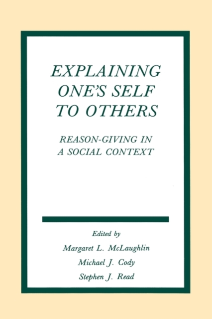 Explaining One's Self To Others : Reason-giving in A Social Context, Hardback Book