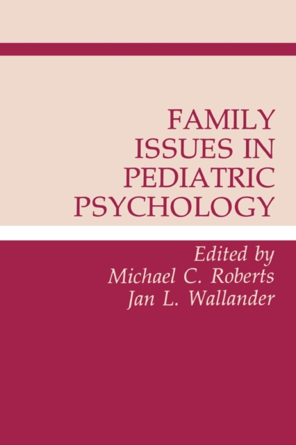 Family Issues in Pediatric Psychology, Paperback / softback Book