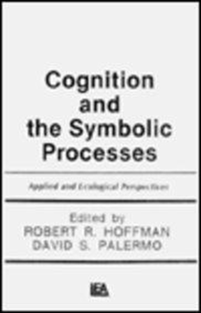 Cognition and the Symbolic Processes : Applied and Ecological Perspectives, Hardback Book