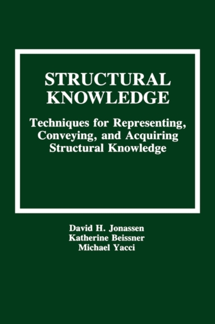 Structural Knowledge : Techniques for Representing, Conveying, and Acquiring Structural Knowledge, Hardback Book