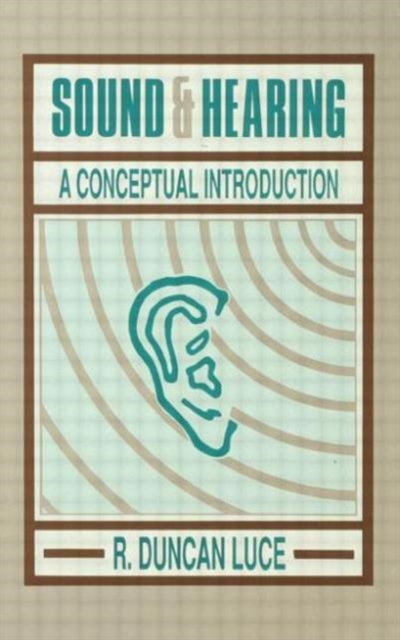 Sound & Hearing : A Conceptual Introduction, Hardback Book