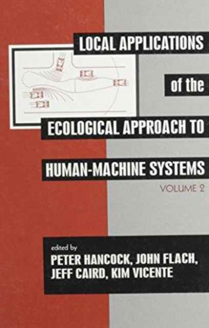 Local Applications of the Ecological Approach To Human-Machine Systems, Hardback Book