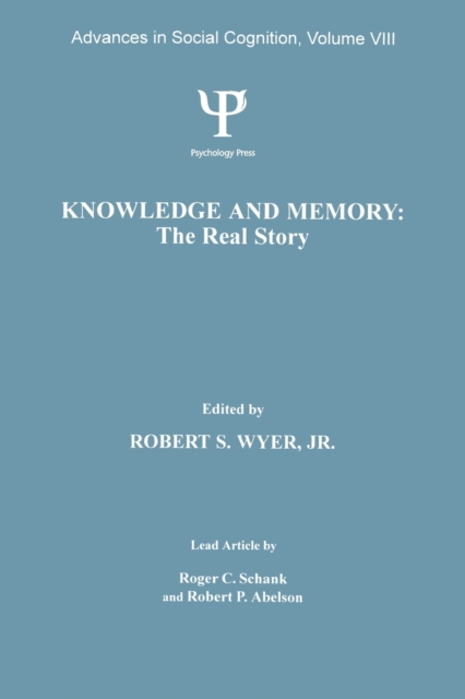 Knowledge and Memory: the Real Story : Advances in Social Cognition, Volume VIII, Paperback / softback Book