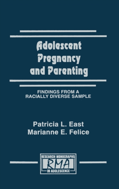 Adolescent Pregnancy and Parenting : Findings From A Racially Diverse Sample, Hardback Book