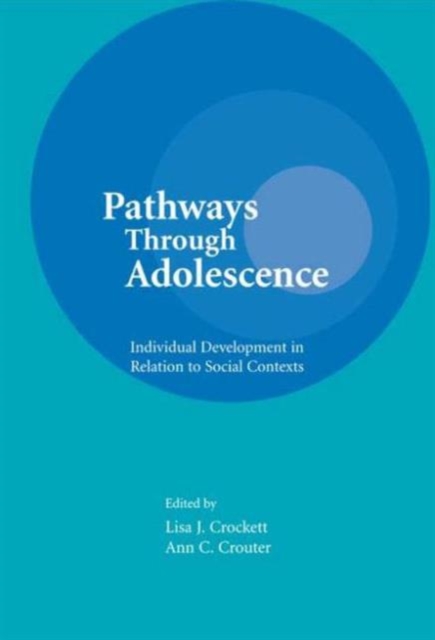 Pathways Through Adolescence : individual Development in Relation To Social Contexts, Hardback Book