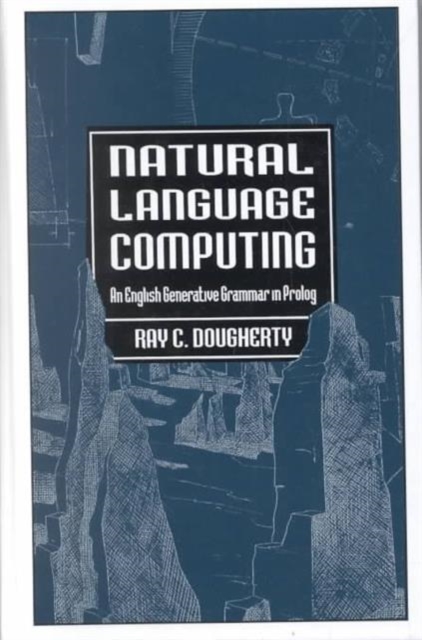 Natural Language Computing : An English Generative Grammar in Prolog, Hardback Book
