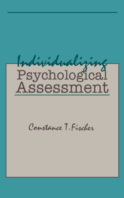 Individualizing Psychological Assessment : A Collaborative and Therapeutic Approach, Hardback Book