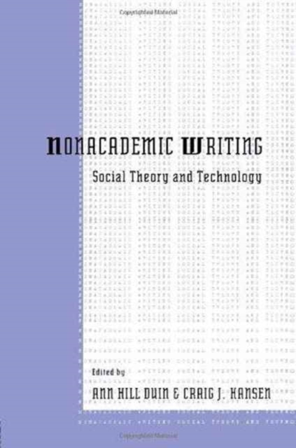 Nonacademic Writing : Social Theory and Technology, Hardback Book