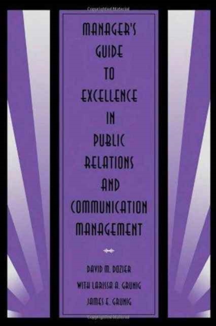 Manager's Guide to Excellence in Public Relations and Communication Management, Hardback Book