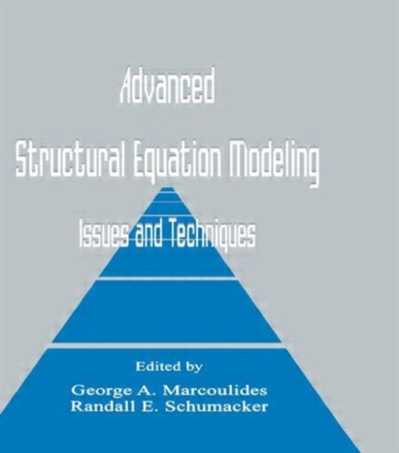 Advanced Structural Equation Modeling : Issues and Techniques, Hardback Book