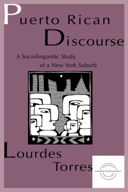 Puerto Rican Discourse : A Sociolinguistic Study of A New York Suburb, Paperback / softback Book