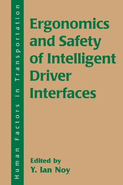 Ergonomics and Safety of Intelligent Driver Interfaces, Paperback / softback Book