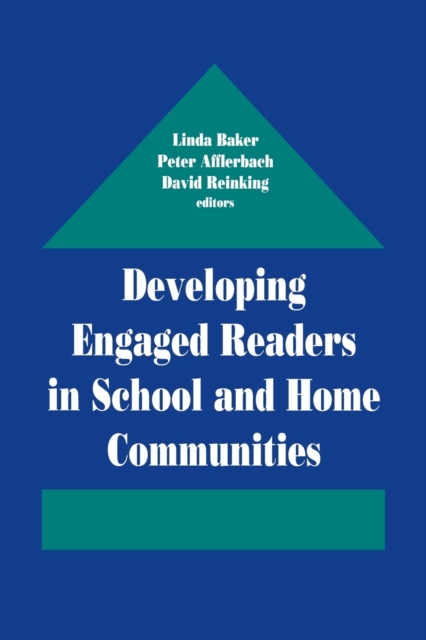 Developing Engaged Readers in School and Home Communities, Paperback / softback Book