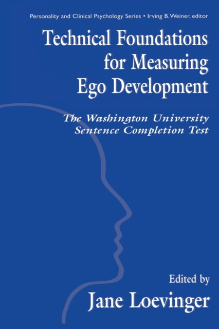 Technical Foundations for Measuring Ego Development : The Washington University Sentence Completion Test, Hardback Book