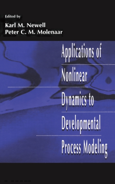 Applications of Nonlinear Dynamics To Developmental Process Modeling, Hardback Book