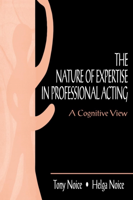 The Nature of Expertise in Professional Acting : A Cognitive View, Paperback / softback Book