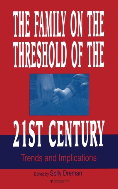 The Family on the Threshold of the 21st Century : Trends and Implications, Hardback Book
