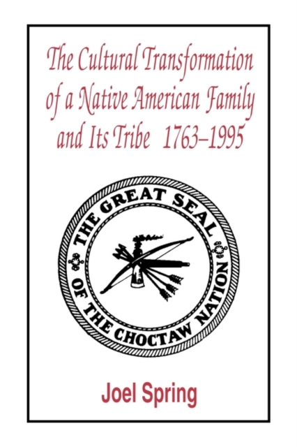 The Cultural Transformation of A Native American Family and Its Tribe 1763-1995 : A Basket of Apples, Paperback / softback Book