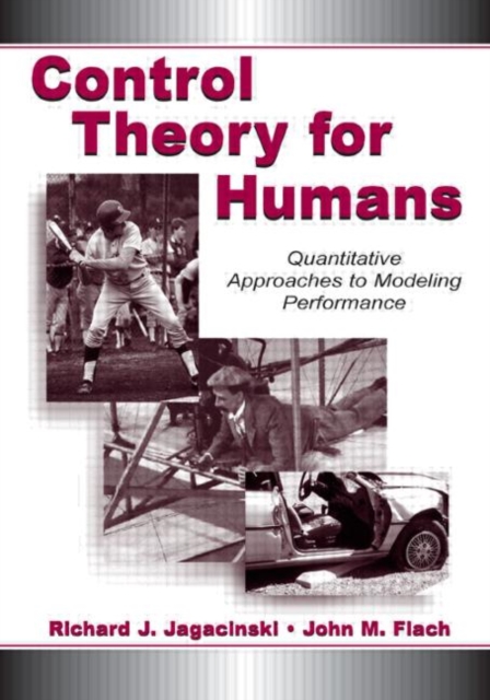 Control Theory for Humans : Quantitative Approaches To Modeling Performance, Hardback Book