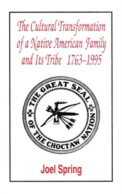 The Cultural Transformation of A Native American Family and Its Tribe 1763-1995 : A Basket of Apples, Hardback Book