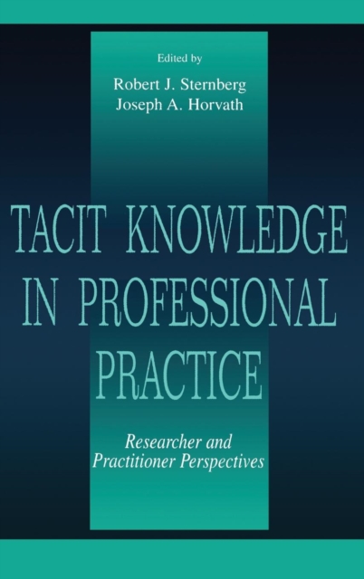 Tacit Knowledge in Professional Practice : Researcher and Practitioner Perspectives, Hardback Book