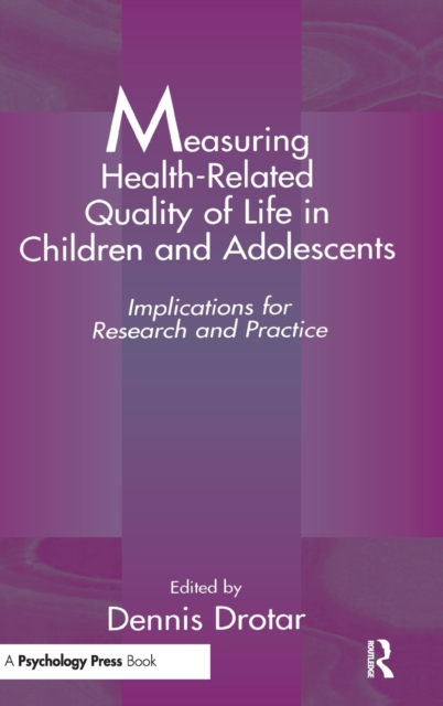 Measuring Health-Related Quality of Life in Children and Adolescents : Implications for Research and Practice, Hardback Book