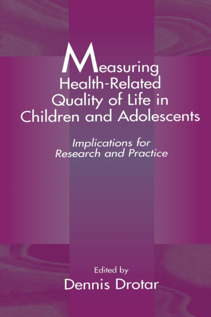 Measuring Health-Related Quality of Life in Children and Adolescents : Implications for Research and Practice, Paperback / softback Book