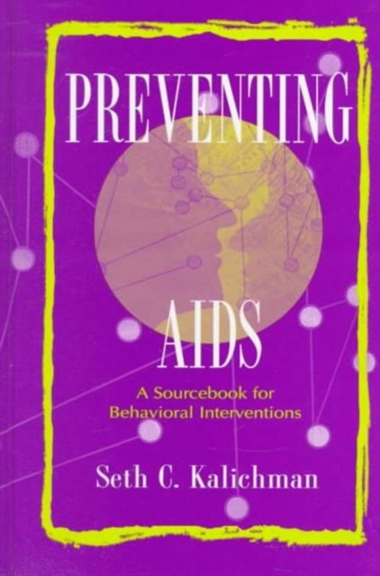 Preventing Aids : A Sourcebook for Behavioral Interventions, Hardback Book