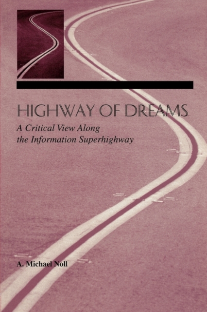 Highway of Dreams : A Critical View Along the Information Superhighway, Paperback / softback Book