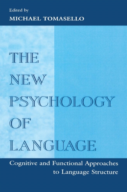 The New Psychology of Language : Cognitive and Functional Approaches To Language Structure, Volume I, Paperback / softback Book