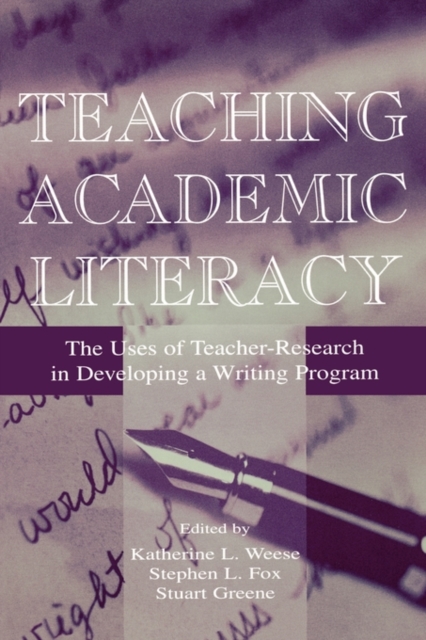 Teaching Academic Literacy : The Uses of Teacher-research in Developing A Writing Program, Paperback / softback Book