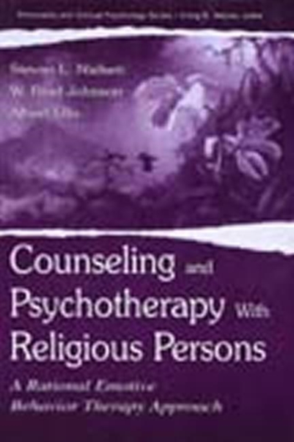 Counseling and Psychotherapy With Religious Persons : A Rational Emotive Behavior Therapy Approach, Hardback Book