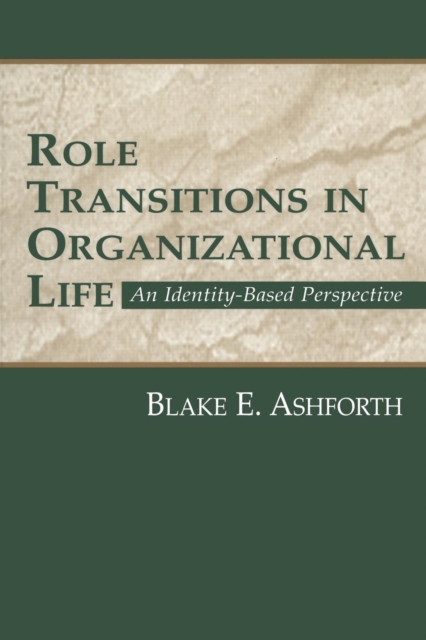Role Transitions in Organizational Life : An Identity-based Perspective, Paperback / softback Book