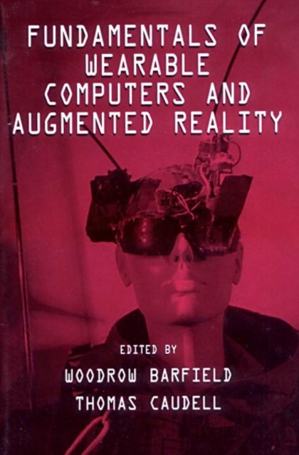 Fundamentals of Wearable Computers and Augmented Reality, Paperback / softback Book