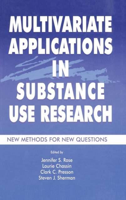 Multivariate Applications in Substance Use Research : New Methods for New Questions, Hardback Book