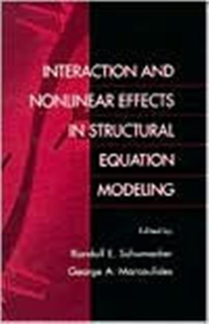 Interaction and Nonlinear Effects in Structural Equation Modeling, Hardback Book