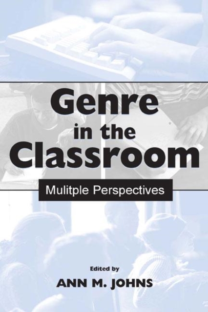 Genre in the Classroom : Multiple Perspectives, Hardback Book