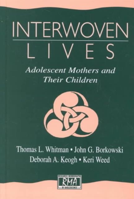 Interwoven Lives : Adolescent Mothers and Their Children, Hardback Book