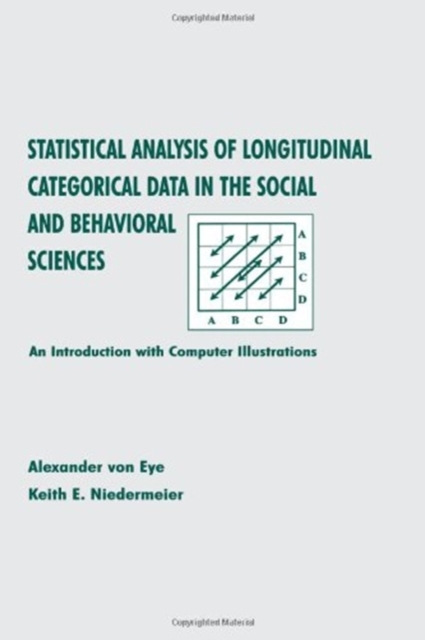 Statistical Analysis of Longitudinal Categorical Data in the Social and Behavioral Sciences : An introduction With Computer Illustrations, Hardback Book