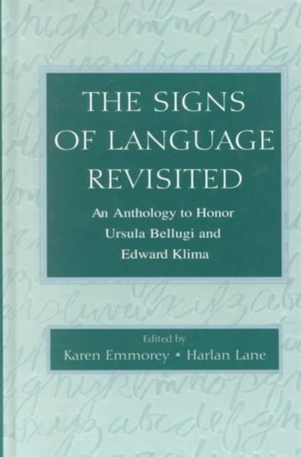 The Signs of Language Revisited : An Anthology To Honor Ursula Bellugi and Edward Klima, Hardback Book