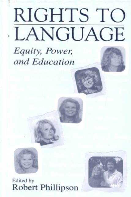 Rights to Language : Equity, Power, and Education, Hardback Book