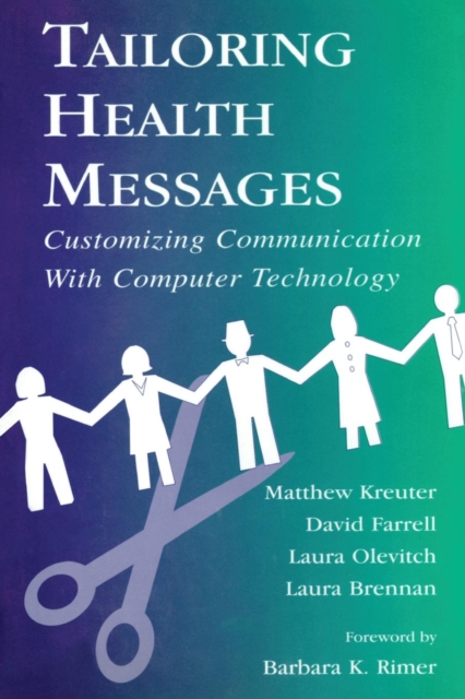 Tailoring Health Messages : Customizing Communication With Computer Technology, Paperback / softback Book