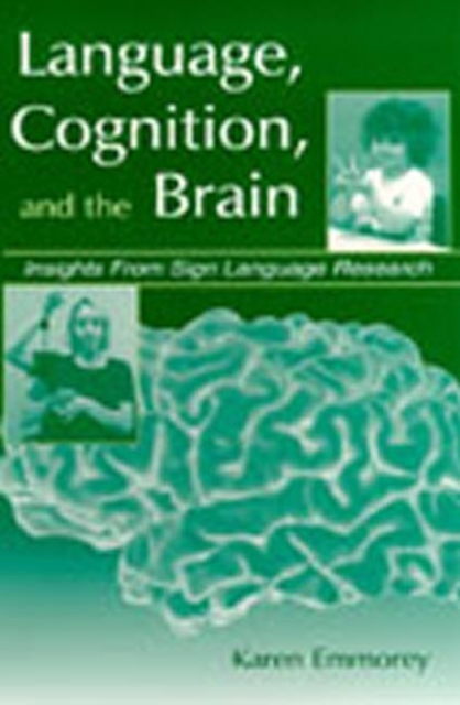 Language, Cognition, and the Brain : Insights From Sign Language Research, Hardback Book